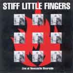 Stiff Little Fingers - Live At Newcastle Riverside