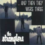 The Stranglers - ...And Then They Were Three