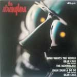 The Stranglers - Who Wants The World / Bear Cage