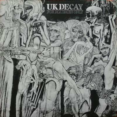 U.K. Decay - For Madmen Only - UK LP 1983 (UK Decay - DK LP 1) 