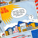U.K. Subs - Another Typical City Involved In Another Typical Daydream
