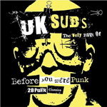 U.K. Subs - Before You Were Punk - The Very Best Of