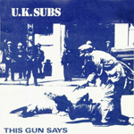 U.K. Subs - This Gun Says