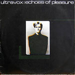 Ultravox! - Echoes Of Pleasure