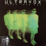 Ultravox! - Three Into One