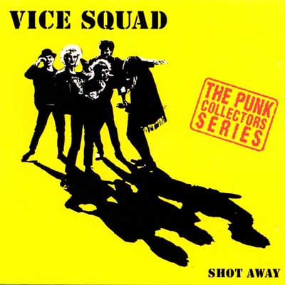 Vice Squad - Shot Away - UK CD 1994 (Anagram - CD PUNK 28)