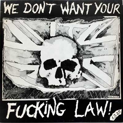 Various - We Don't Want Your Fucking Law!