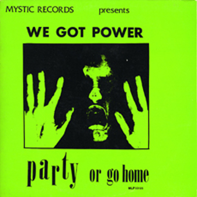 Various - We Got Power: Party Or Go Home 
