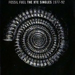 XTC - Fossil Fuel:  The XTC Singles 1977-92