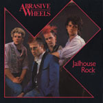 Abrasive Wheels - Jailhouse Rock / Sonic Omen