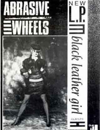 Abrasive Wheels - Black Leather Girl Advert