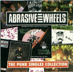Abrasive Wheels ‎– The Punk Singles Collection