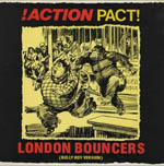 Action Pact - London Bouncers (Bully Boy Version)