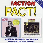 Action Pact - Mercury Theatre - On The Air! /Survival Of The Fattest