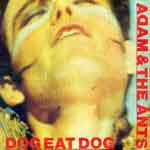 Adam And The Ants - Dog Eat Dog