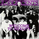 Adolescents - Welcome To Reality