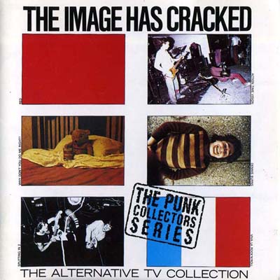 Alternative TV - The Image Has Cracked - The First Album By Alternative TV - UK CD 1994 & 2004 (Anagram - CD PUNK 24)