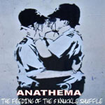 Anathema - The Feeding Of The 5 Knuckle Shuffle 