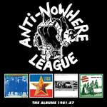 Anti-Nowhere League - The Albums 1981-87 