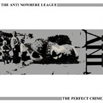 The Anti-Nowhere League - The Perfect Crime 