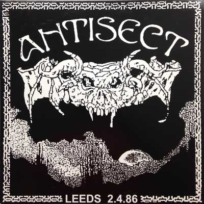 Antisect - Leeds 2.4.86 - UK LP 2010 (Anti Society - ANTI LP 001)