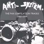 Anti-System - The Pax Compilation Tracks 1982-1984
