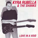 Kyra Rubella & The Shanks - Love In A Void 