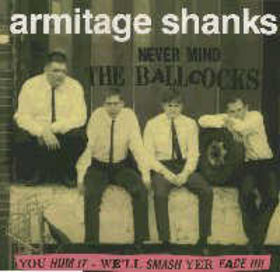 Armitage Shanks - Never Mind The Ballcocks - You Hum It...We'll Smash Yer Face In 
