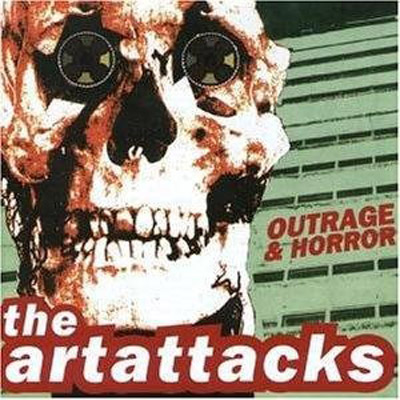 Art Attacks - Outrage & Horror 