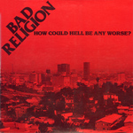 Bad Religion - How Could Hell Be Any Worse?