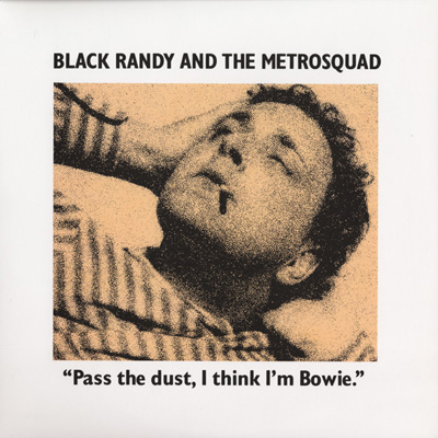 Black Randy And The Metrosquad - "Pass The Dust, I Think I'm Bowie" US 2xLP 2008 (Vinyl Countdown - VCR-007)
