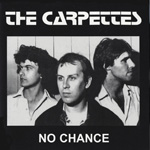 The Carpettes - No Chance 