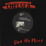 Chelsea - Give Me More
