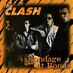 The Clash - Bondage At Bonds