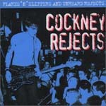 Cockney Rejects - Flares 'N' Slipper And Unheard Rejects