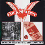 Cock Sparrer - Running Riot In '84 / Live And Loud