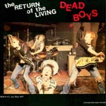 Dead Boys - The Return Of The Living Dead Boys