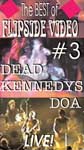 Dead Kennedys / DOA - The Best Of Flipside Video #3  
