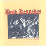 Dead Kennedys - Bleed For Me CD
