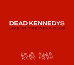 Dead Kennedys - Live At The Deaf Club