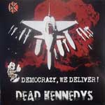 Dead Kennedys ‎– Democrazy, We Deliver!