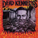 Dead Kennedys - Give Me Convenience Or Give Me Death