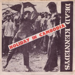 Dead Kennedys - Holiday In Cambodia