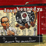 Dead Kennedys - Milking The Sacred Cow