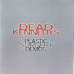 Dead Kennedys - Plastic Surgery Demos