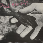 Dead Kennedys - Plastic Surgery Disasters 
