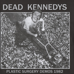 Dead Kennedys - Plastic Surgery Demos 