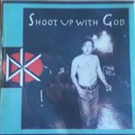 Dead Kennedys ‎– Shoot Up With God