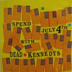 Dead Kennedys - Spend July 4th With Dead Kennedys
