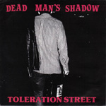 Dead Man's Shadow - Toleration Street / In My Dreams